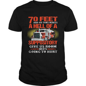 70 Feet And 40 Tons Makes A Hell Of A Suppository Give Us Room Shirt
